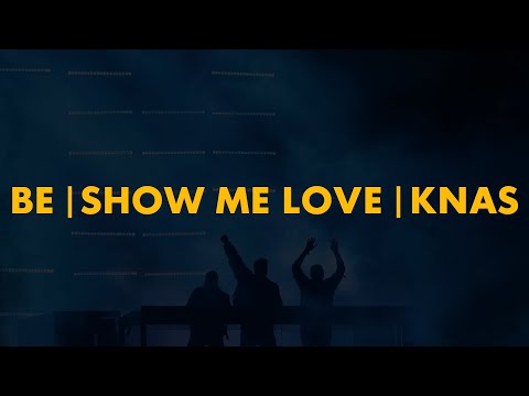 Be | Show Me Love | Knas (Swedish House Mafia Mashup) [Ultra 2023 Edit]
