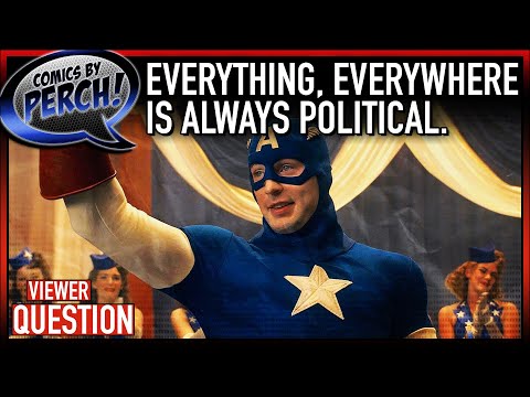 But everything is political. Everything.