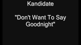 Kandidate - Don't Want To Say Goodnight [HQ Audio] Midnight Hustle Vinyl LP Rip