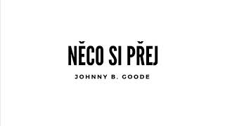 Něco si přej - Johnny B. Goode