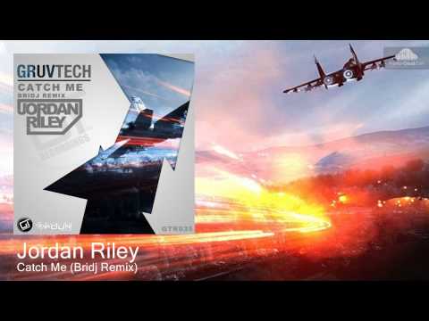 Jordan Riley - Catch Me  (Bridj Remix)