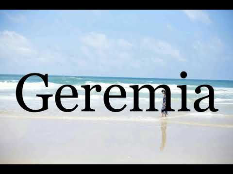 How To Pronounce Geremia🌈🌈🌈🌈🌈🌈Pronunciation Of Geremia