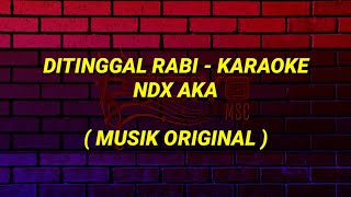 Download lagu Ditinggal Rabi Karaoke - NDX AKA Musik Original mp3