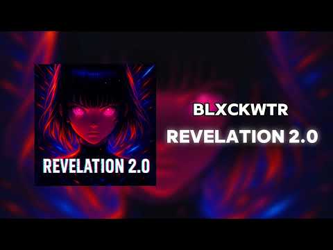 BLXCKWTR - REVELATION 2.0 (Official Audio)