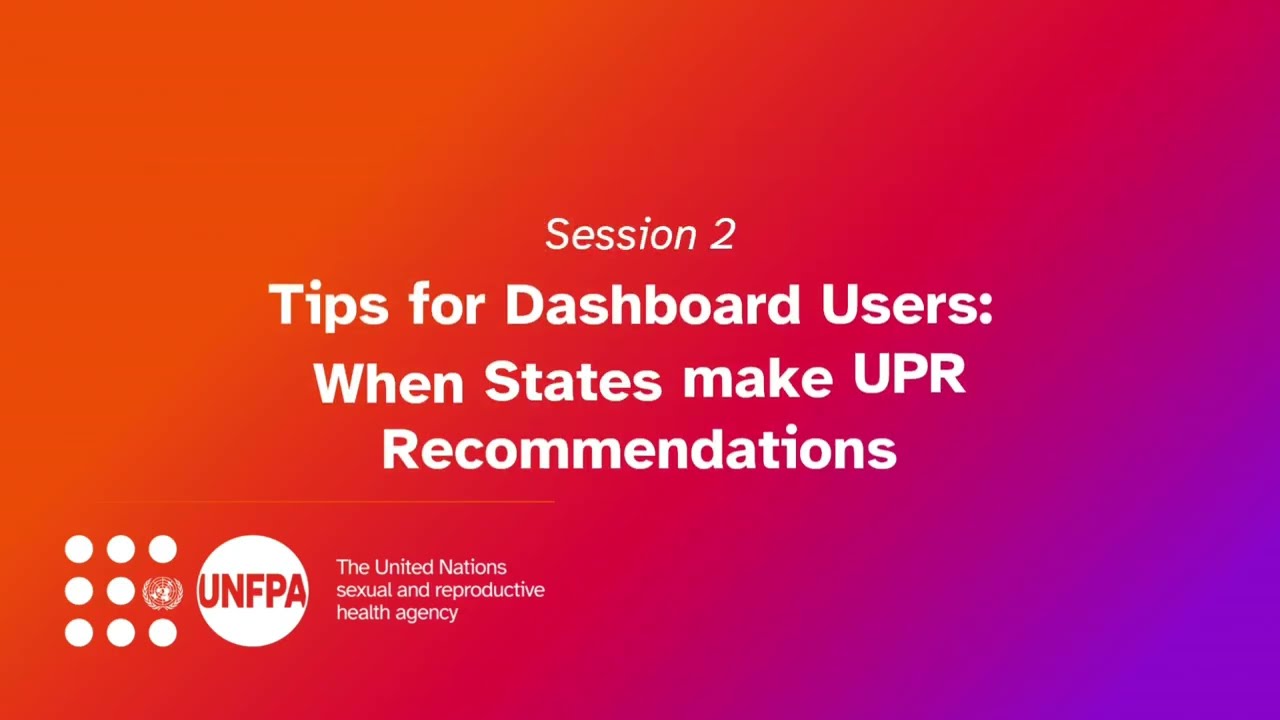 Session 2 — Tips for Dashboard Users: When States make UPR Recommendations