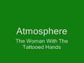 Atmosphere - The Woman With The Tattooed ...