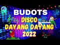 Budots Disco Remix Nonstop 2022 | DAYANG DAYANG - Cha Cha | Dance Hits Music 2022