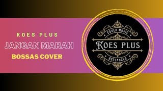 Download lagu Jangan Marah Koes Plus Bossas ( Lirik dan Vokal ) #tembangkenangan @zonapensiunan mp3 Download lagu Jangan Marah Koes Plus Bossas ( Lirik dan Vokal ) #tembangkenangan @zonapensiunan mp3