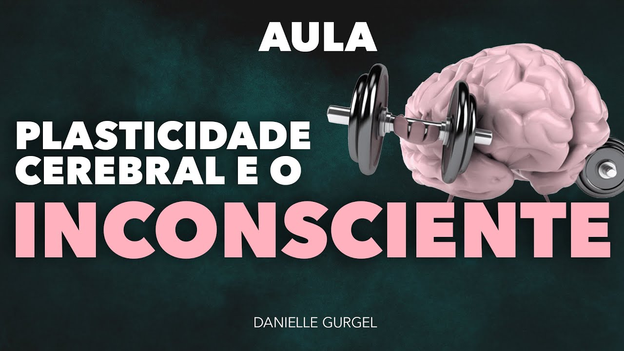 Neuroplasticidade e Inconsciente | Finanças Comportamentais
