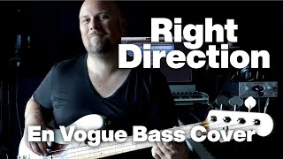 Right Direction (En Vogue) Bass Cover