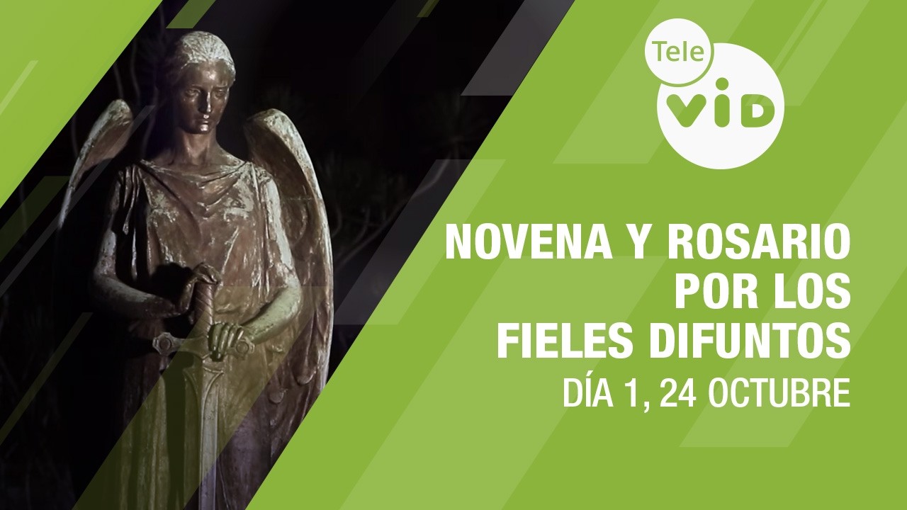 Novena y Santo Rosario a los Fieles Difuntos Día 1 📿🙏 24 de Octubre | Tele VID