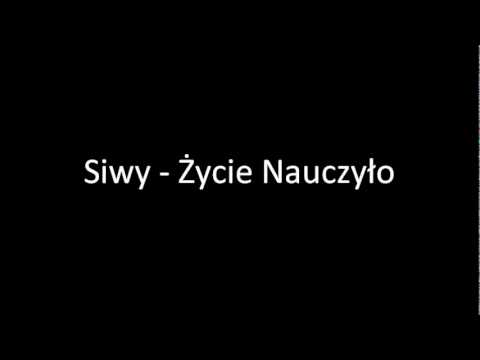 Siwy - Życie Nauczyło