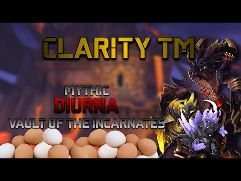 Clarity TM VS Broodkeeper Diurna Mythic Kill - Vault of the Incarnates