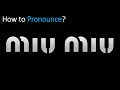 How to Pronounce MIU MIU? (CORRECTLY)