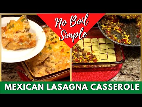 EASY Mexican Lasagna Casserole Recipe (No-Boil Pasta!)