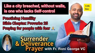 Daily Surrender & Deliverance Prayer LACK OF CONTROL - BOOK OF PROVERBS  25 - 12th December 2022