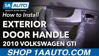 How to Replace Exterior Door Handles 10-14 Volkswagen GTI
