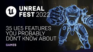 35 UE5 Features You Probably Don't Know About | Unreal Fest 2022