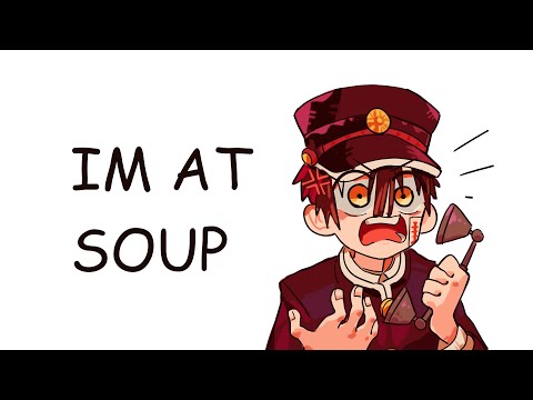 I'M AT SOUP || TBHK Animatic