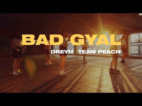 Dreyh & TEAM PEACH - Bad Gyal (Official Lyric Video)