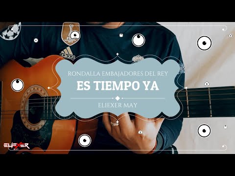 Es Tiempo Ya - Rondalla Embajadores del Rey