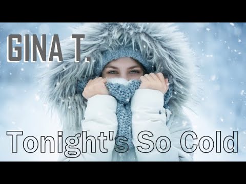 Gina T.  - Tonight's So Cold ( New Video 2023 )