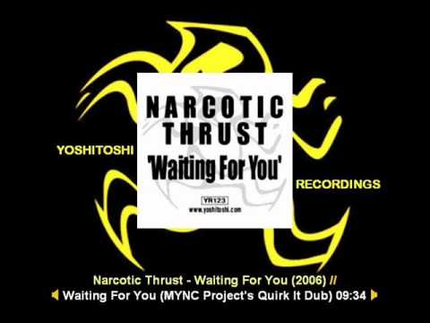 Narcotic Thrust - Waiting For You (MYNC Project's Quirk It Dub) [YR123.3]