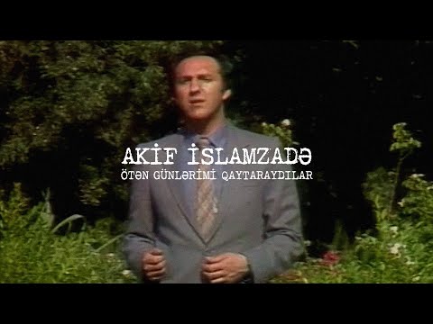 Öten günlerimi qaytaraydılar - Akif İslamzade