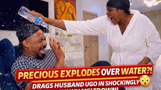 PRECIOUS EXPLODES OVER WATER?! 😳 DRAGS HUSBAND UGO IN SHOCKINGLY FUNNY MELTDOWN!