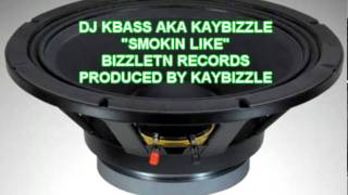 DJ KBASS IM SMOKIN' LIKE