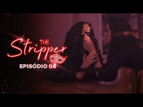 THE STRIPPER - Episódio 04 | Subtitles