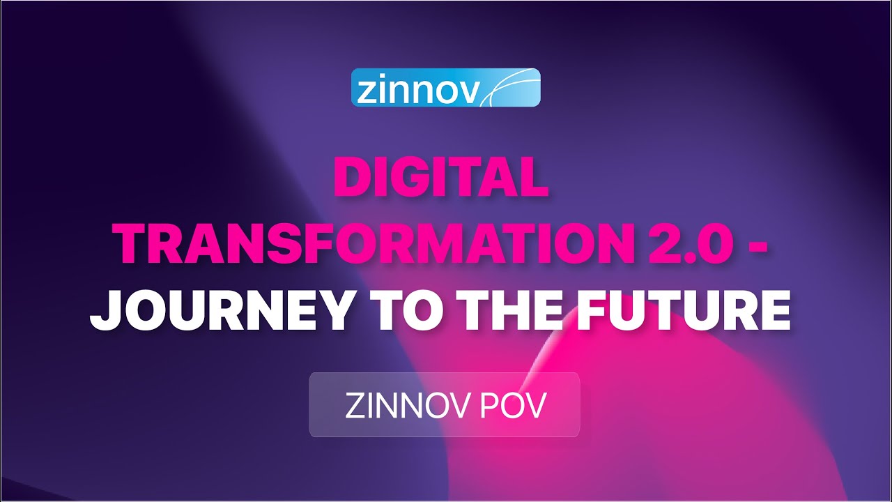 Digital Transformation 2.0 - Journey to the future | Zinnov POV