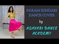 Param Sundari Mimi A R Rahman Shreya Ghoshal Asavari Dance Academy Dance Video