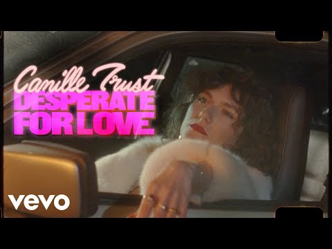 Camille Trust - Desperate For Love (Official Music Video)