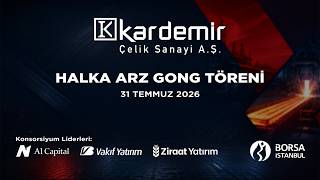 "Kardemir" Halka Arz Gong Töreni