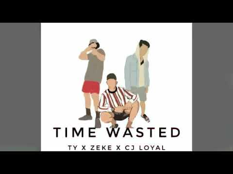 Time Wasted ( TY x Zeke x CJ LYL) Prod By Zeke