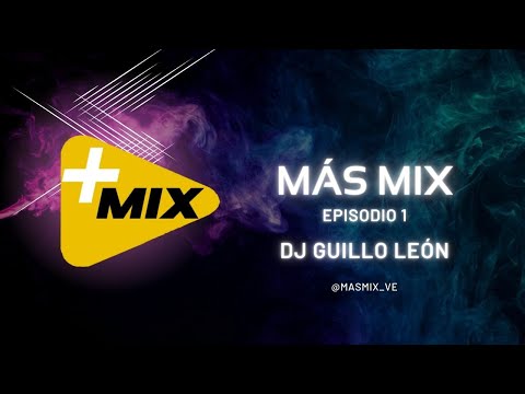 Más Mix EP 01 - TEMP 01 - Dj Guillo León - 07/09/2023 - DESDE EL ESTUDIO DE TV