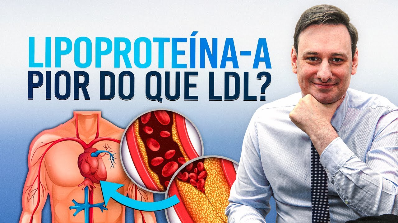 Pior do que o LDL? Conheça a Lipoproteína A e o que sabemos sobre ela!