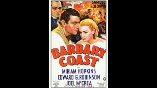 BARBARY COAST (1935) Theatrical Trailer - Miriam Hopkins, Edward G. Robinson, Joel McCrea