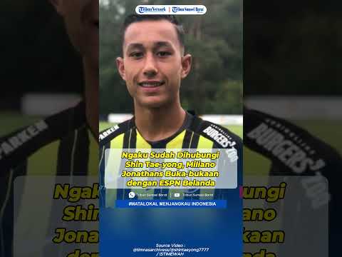 Ngaku Sudah Dihubungi Shin Tae-yong, Miliano Jonathans Buka-bukaan dengan ESPN Belanda