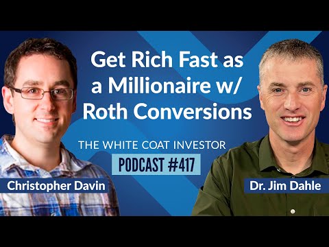 Get Rich Fast as a Millionaire with Roth Conversions - WCI Podcast #417