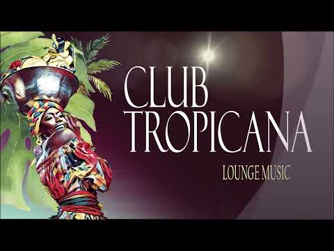 Club Tropicana Lounge Music Remix