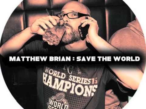 Matthew Brian - Save The World