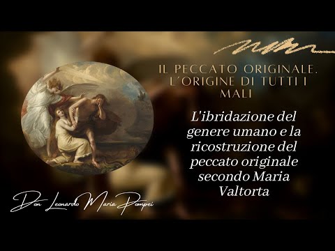 L'ibridazione del genere umano e la ricostruzione del peccato originale secondo Maria Valtorta