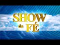 Show Da Fé 05 08 2021