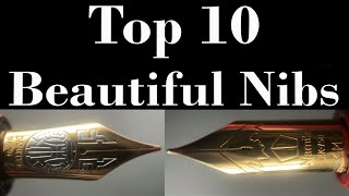 Top 10 Beautiful Nibs