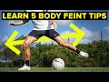 5 tips to MASTER the body feint | Learn football skills