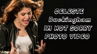 CELESTE BUCKINGHAM: I&#39;m Not Sorry - photo video