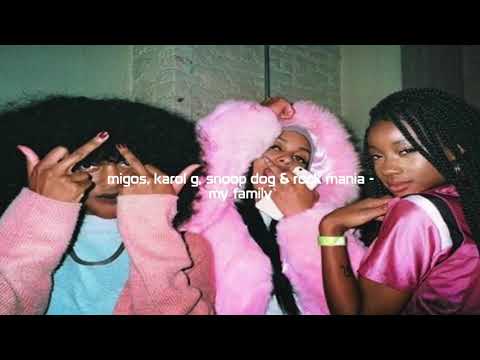 migos, karol g, snoop dog & rock mania - my family 『 s l o w e d + r e v e r b 』