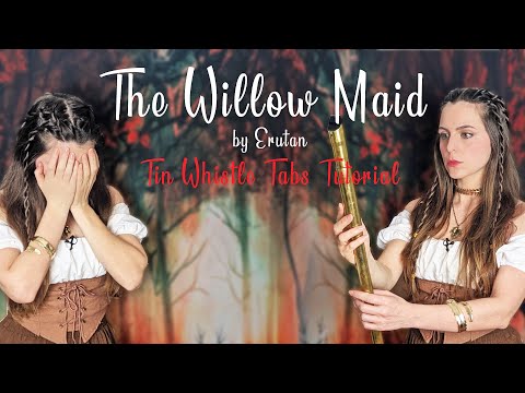The Willow Maid (by Erutan) | Tin Whistle Tabs and Sheet Music